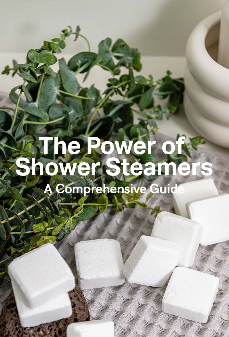 The Power of Shower Steamers: A Comprehensive Guide