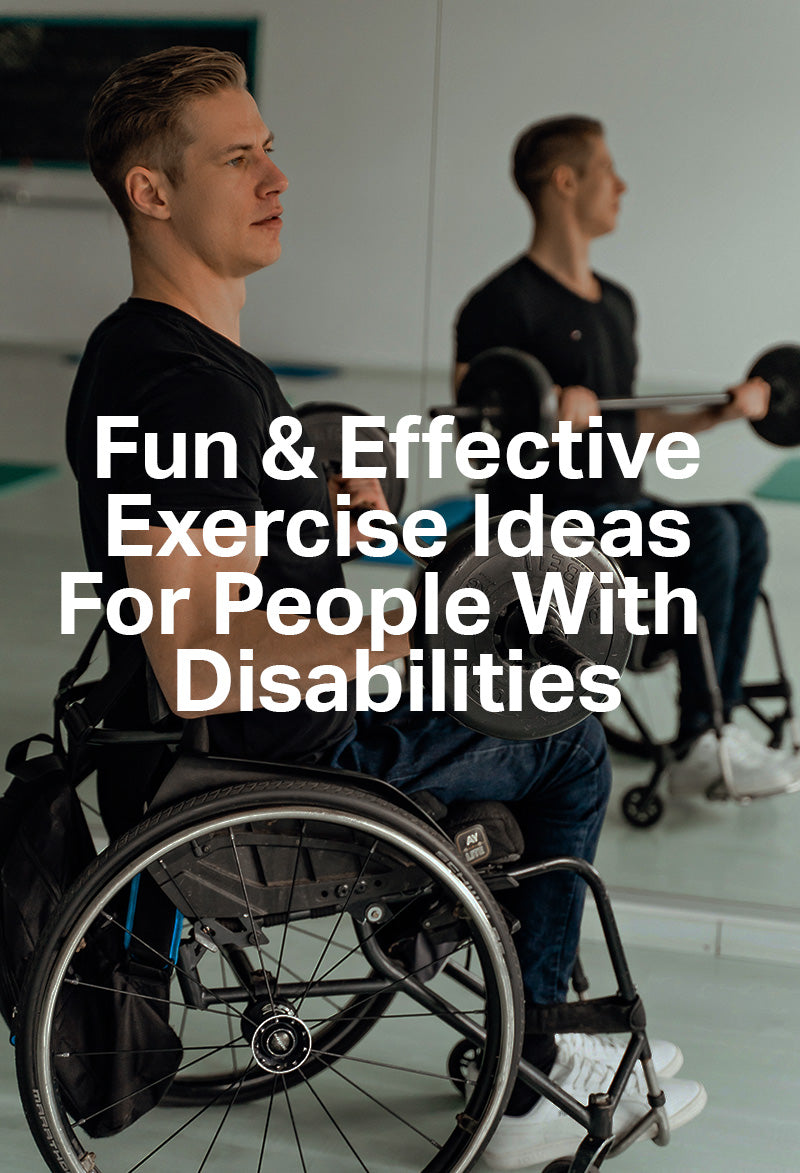 Fun and Effective Exercise Ideas for People with Disabilities