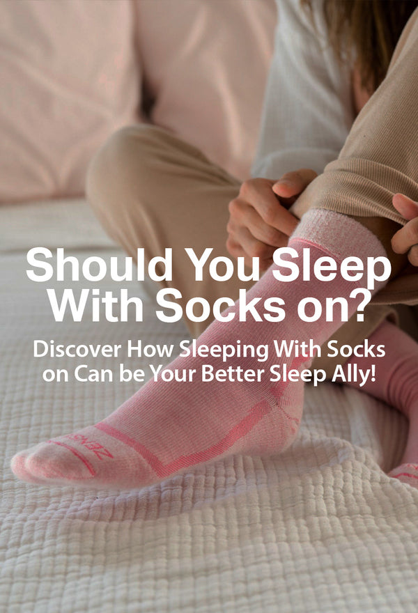 Should You Sleep With Socks On? Zensah